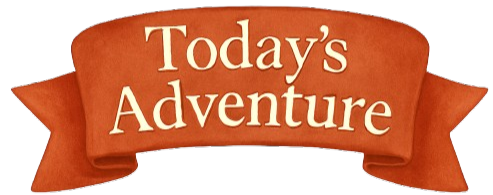 Today's Adventure